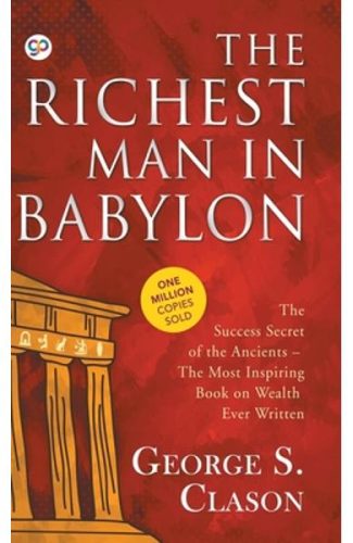 Cel mai bogat om din Babilon. Secretele succesului (George S. Clason)