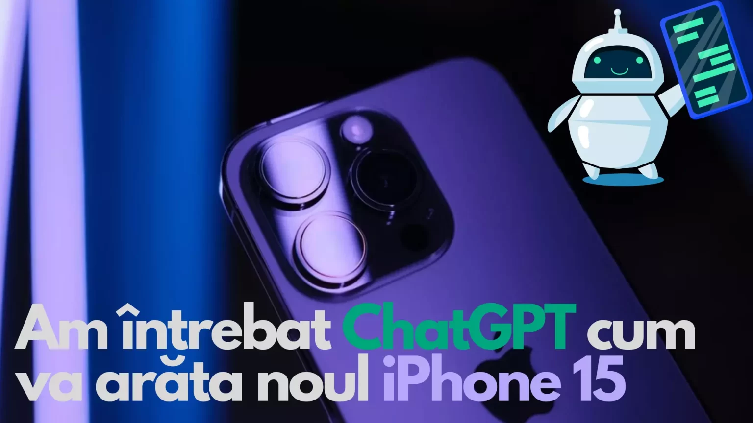 Am întrebat ChatGPT cum va arăta noul iPhone 15. Iată ce răspuns a oferit. Am întrebat ChatGPT cum va arăta noul iPhone 15. Iată ce răspuns a oferit.