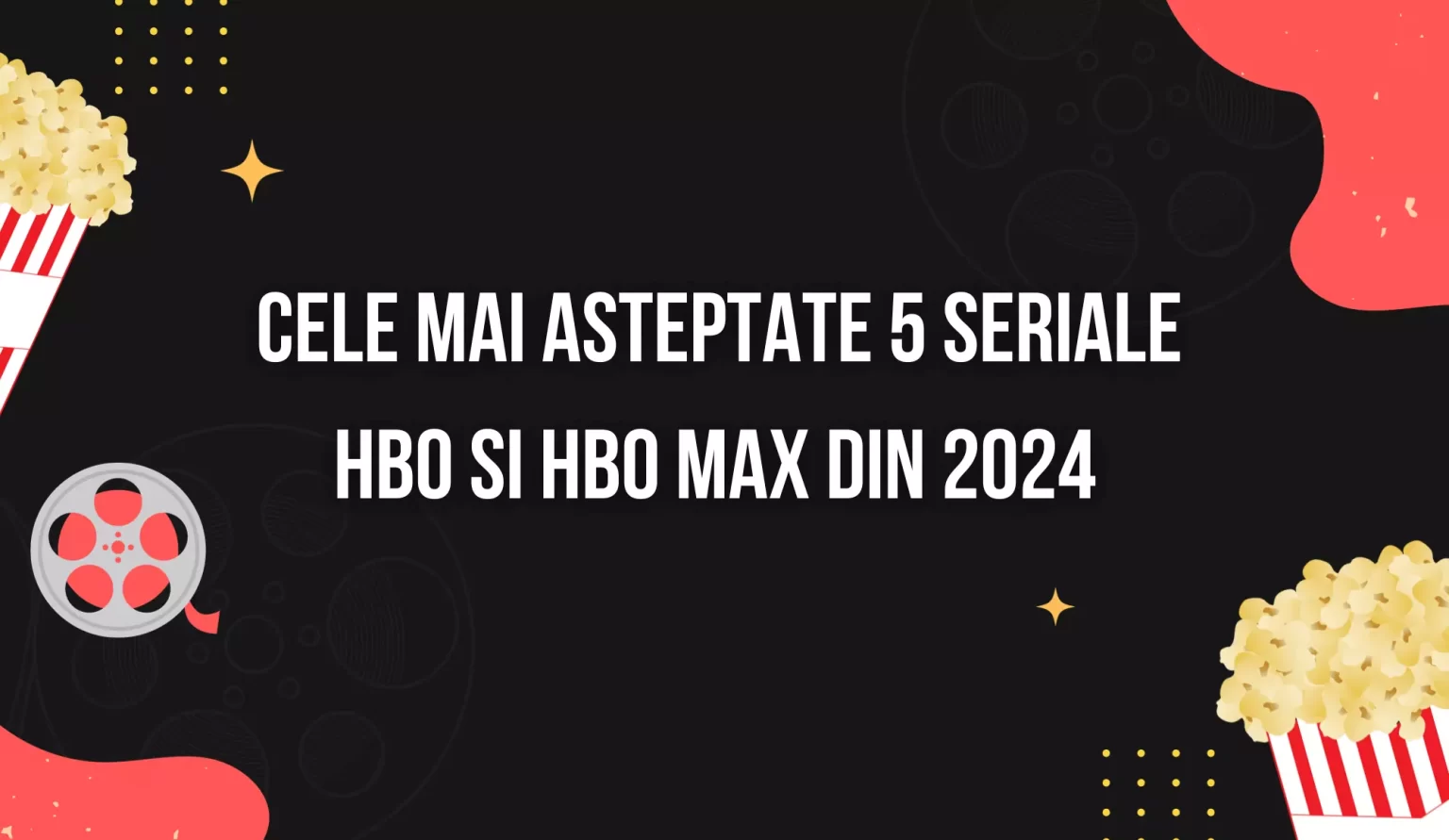Cele mai așteptate 5 seriale HBO și HBO Max din 2024