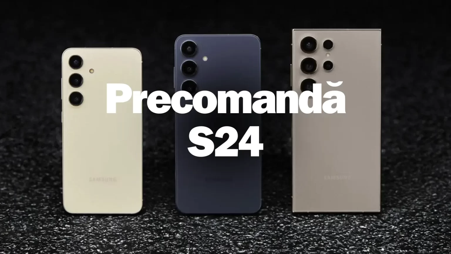 Precomandă S24 Preț și disponibilitate pentru noua serie Galaxy