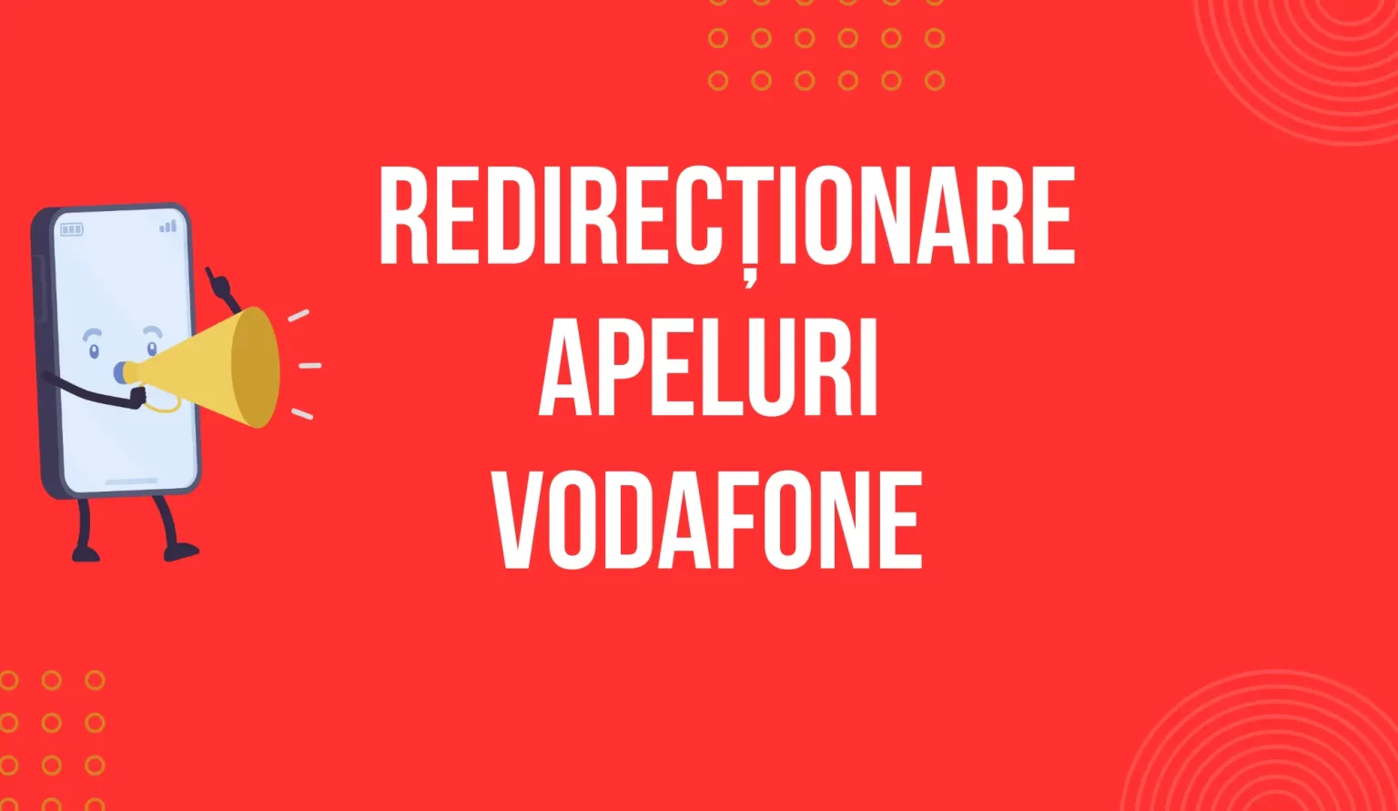 Redirecționare apeluri vodafone – În ce constă și cum se activează funcția