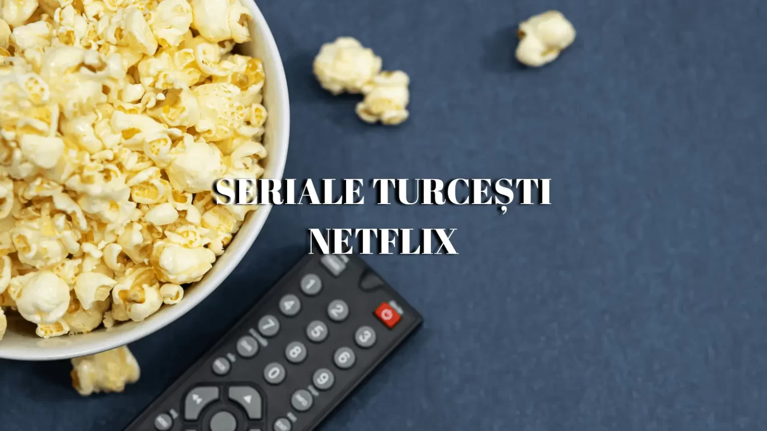 Seriale turcești Netflix în 2024. Vezi cele mai populare povești care te vor ține în suspans Seriale turcești Netflix. Vezi cele mai populare povești care te vor ține în suspans