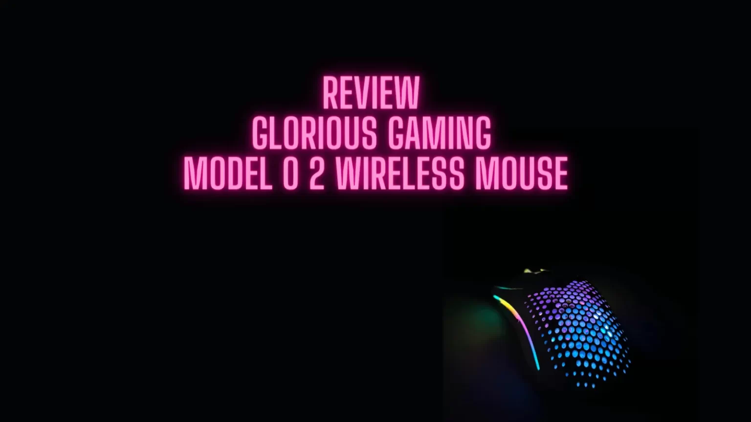 Glorious Gaming Model O 2 Wireless Mouse Un mouse de gaming ușor cu funcții îmbunătățite