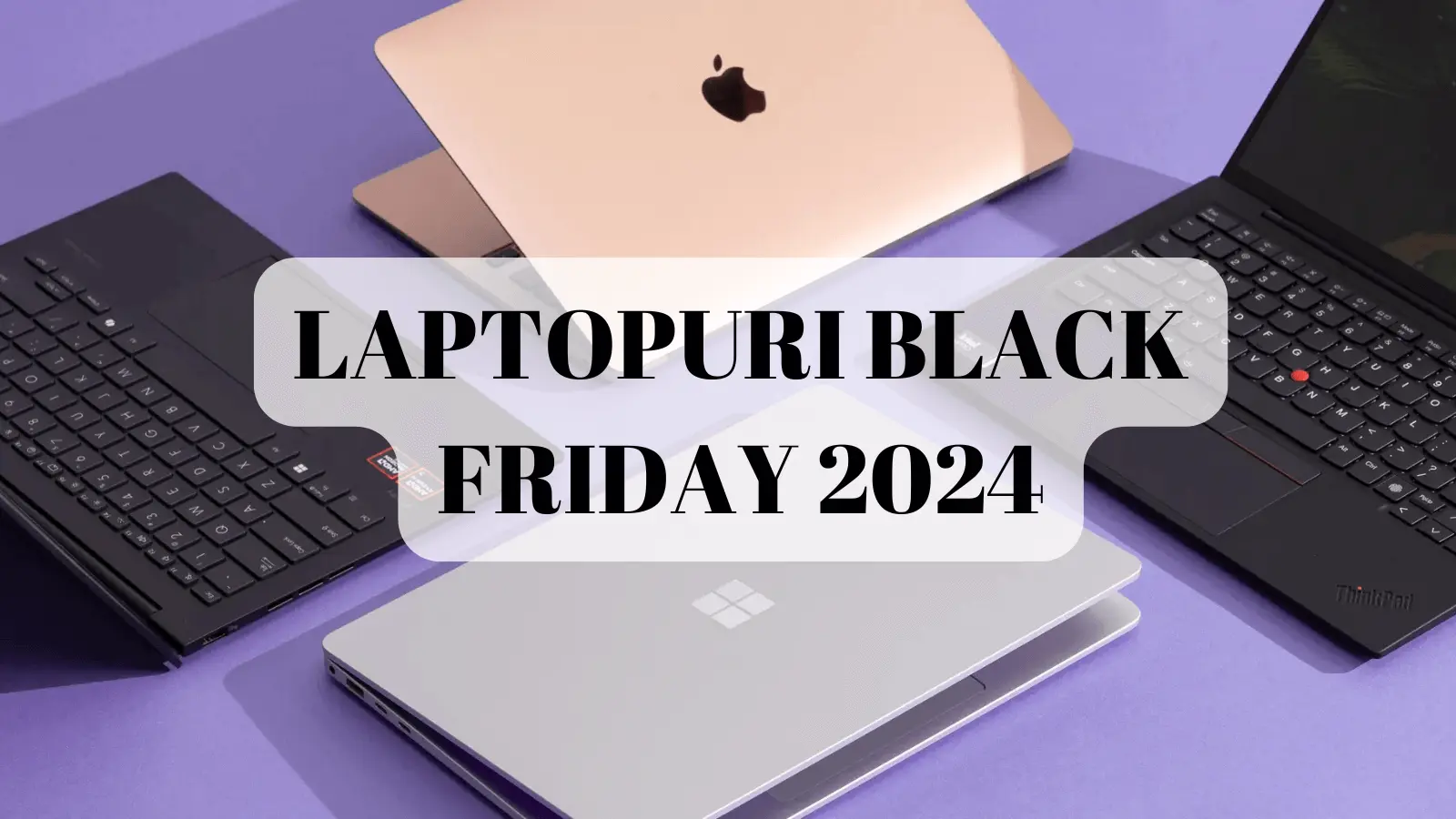 Laptopuri Black Friday 2024 Ghidul celor mai bune oferte