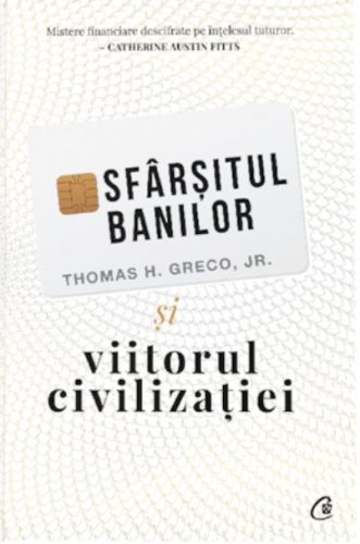 Cartea Sfârșitul banilor și viitorul civilizației (Thomas H. Greco, Jr.)