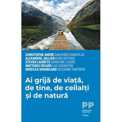 Ai grijă de viață, de tine, de ceilalți și de natură (Christophe André și colab.)