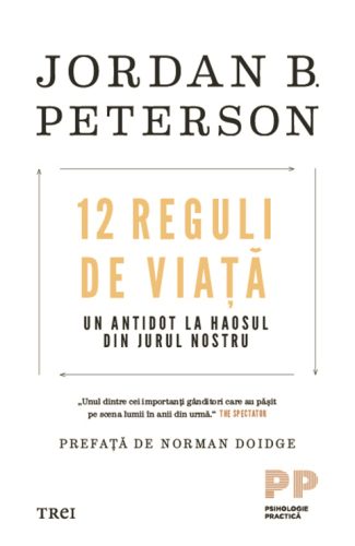 12 Reguli de viață. Un antidot la haosul din jurul nostru (Jordan B. Peterson)
