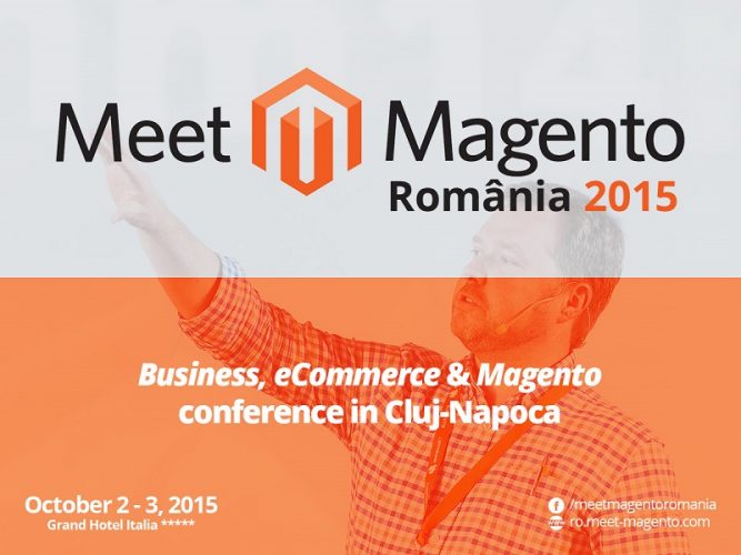 Din culisele celei de-a doua ediții a evenimentului Meet Magento Meet Magento Romania 2015