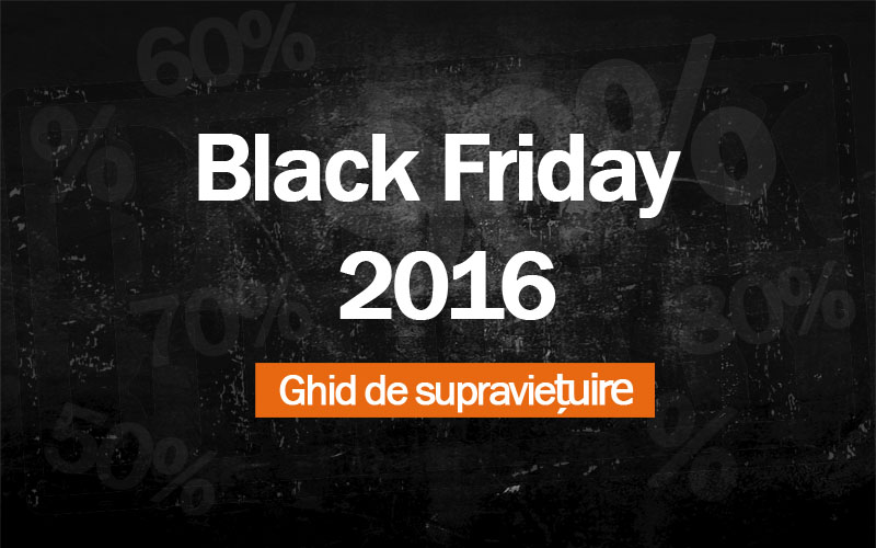 Ghid de supraviețuire Black Friday 2016