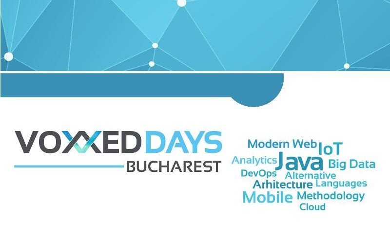 Participă la conferința Voxxed Days Bucharest din 10 Martie Voxxed Days Bucharest
