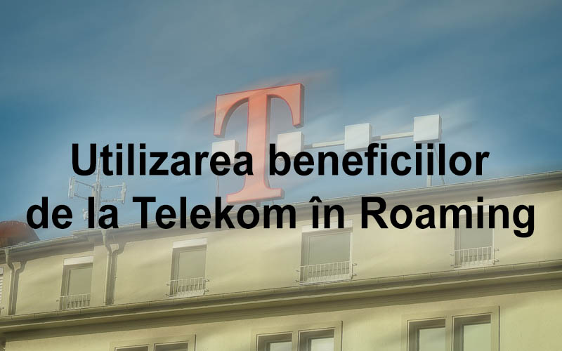 Beneficii Telekom in Roaming