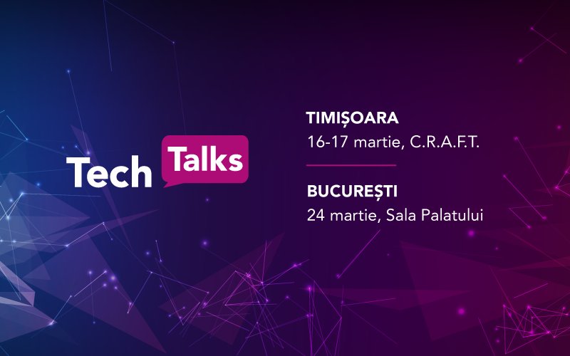 Primăvara aceasta se sărbătorește cea de-a 8-a ediție TechTalks! TechTalks 2018