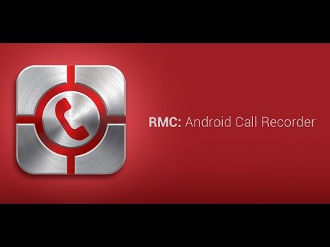 Ce este RMC: Android Call Recorder