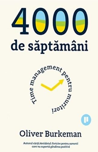 4000 de săptămâni (Oliver Burkeman)