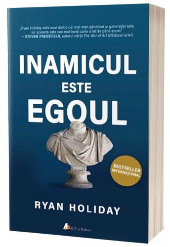 Inamicul este egoul (Ryan Holiday)