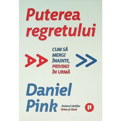 Top cărți de dezvoltare personală. Listă cu cele mai bune cărți de dezvoltare personală pe care trebuie să le citești 2 Puterea regretului (Daniel Pink)
